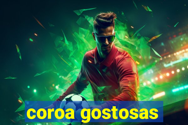 coroa gostosas